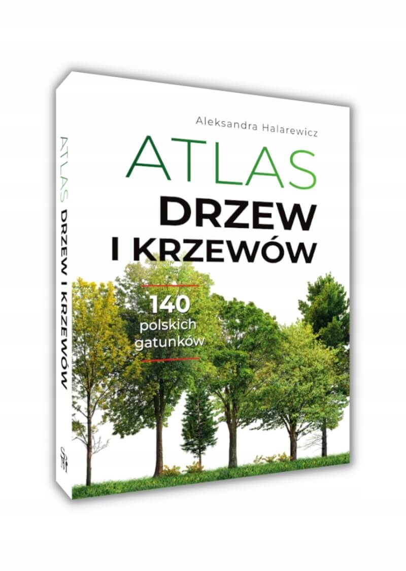 

Atlas Drzew I Krzewów 140 polskich gatunków Twarda