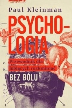 Psychologia. Przewodnik dla lubiących rozkminiać bez bólu Paul Kleinman