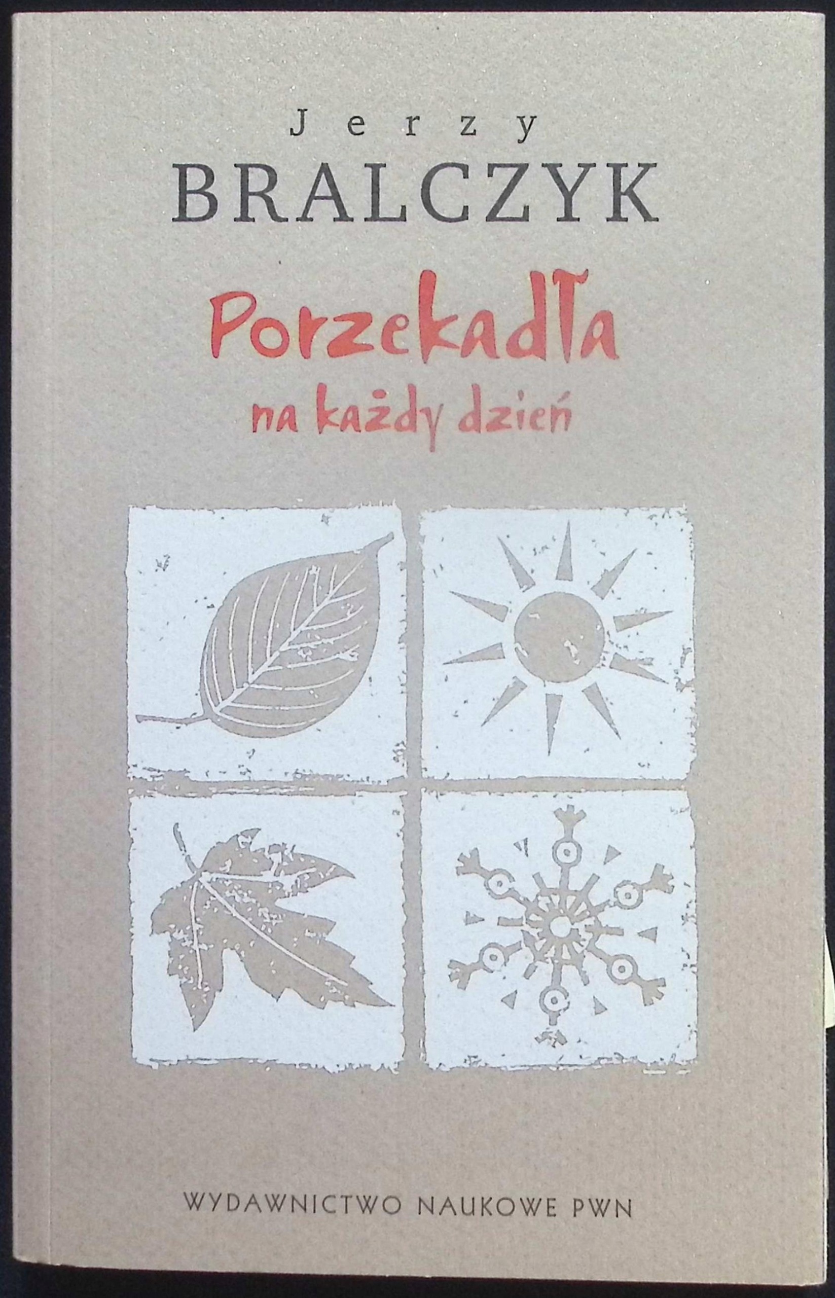 Porzekadła na każdy dzień Bralczyk