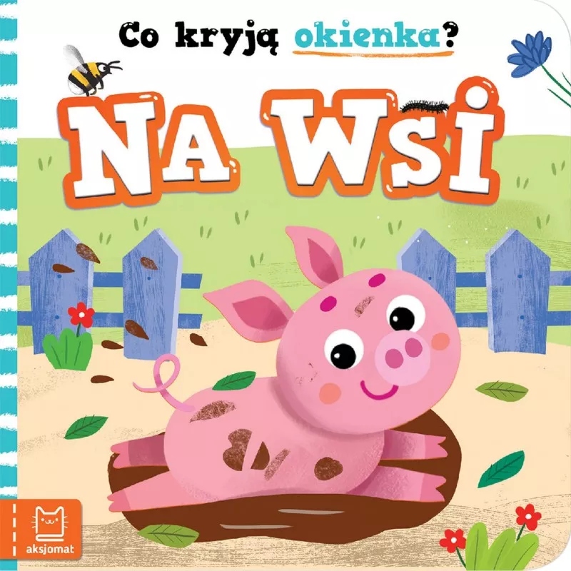 Aksjomat Co kryją okienka? Na wsi Książka Książeczka dla dzieci