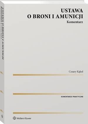 USTAWA O BRONI I AMUNICJI. KOMENTARZ CEZA.. EBOOK