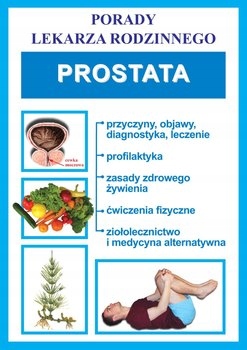 

Porady lekarza rodzinnego. Prostata Praca zbiorowa