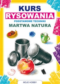 KURS RYSOWANIA PODSTAWOWE TECHNIKI MARTWA NATURA MATEUSZ JAGIELSKI