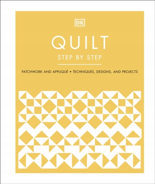 Quilt Step by Step: Patchwork and Applique,
