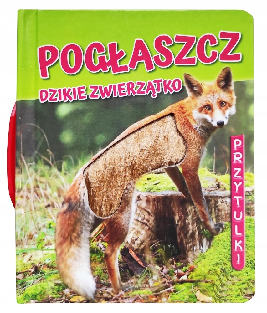 

Książeczka Książka Pogłaszcz Dzikie Zwierzątko
