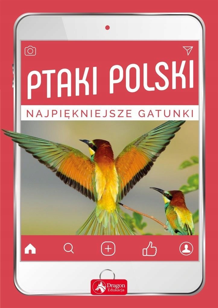 PTAKI POLSKI. NAJPIĘKNIEJSZE GATUNKI (13588561223) | Książka Allegro