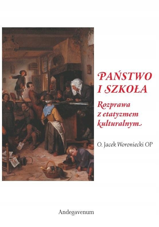 

Państwo I Szkoła. Rozprawa Z Etatyzmem Kulturalnym