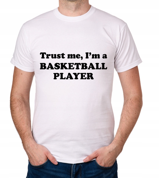 

koszulka Trust Me I'M A Basketball Player prezent