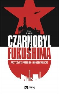 

Czarnobyl I Fukushima Tomasz Ilnicki