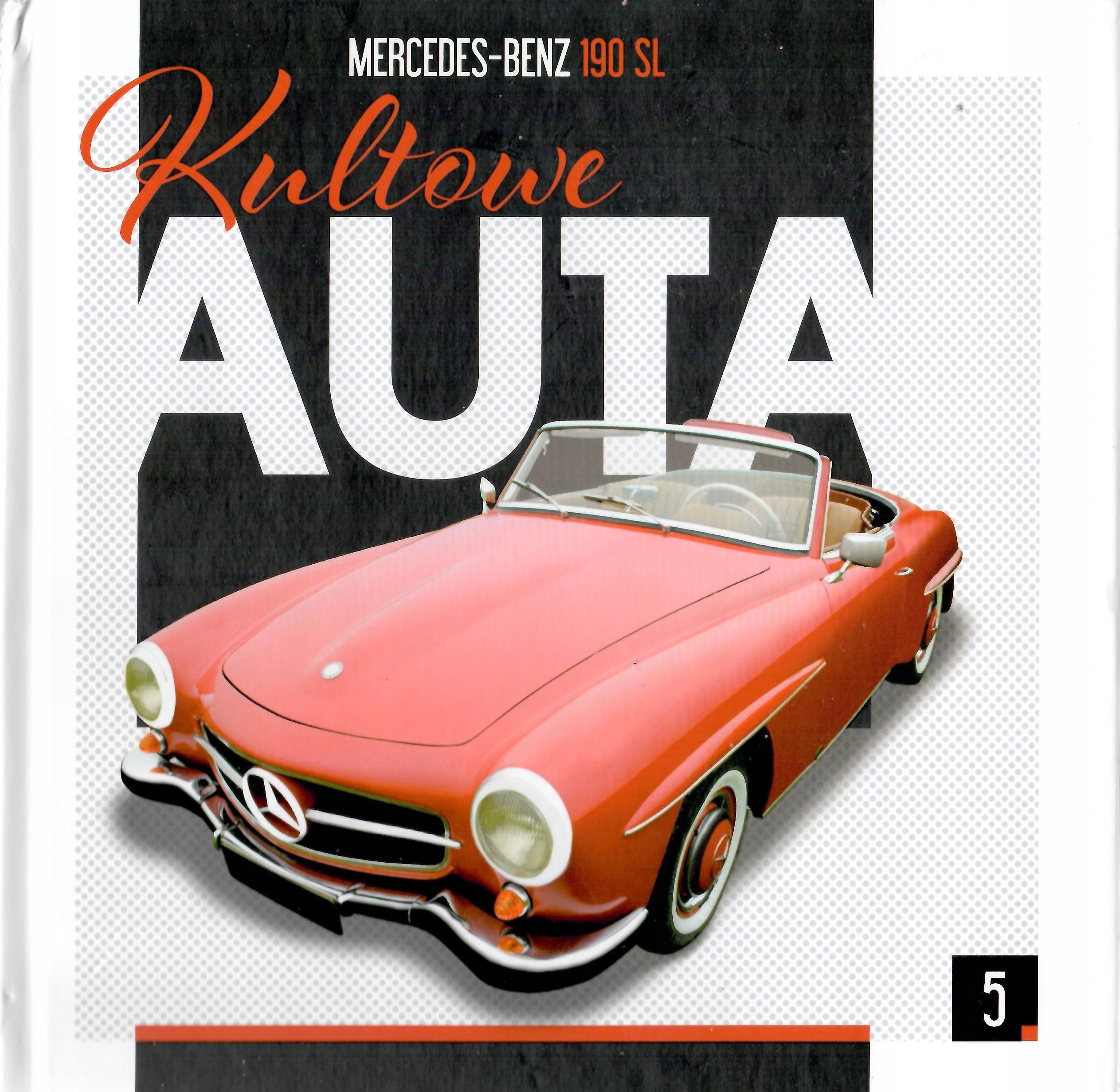 

Kultowe Auta tom 5 Mercedes Benz 190 Sl Kd