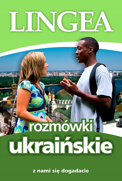 ROZMÓWKI UKRAIŃSKIE. Z NAMI SIĘ DOGADACIE