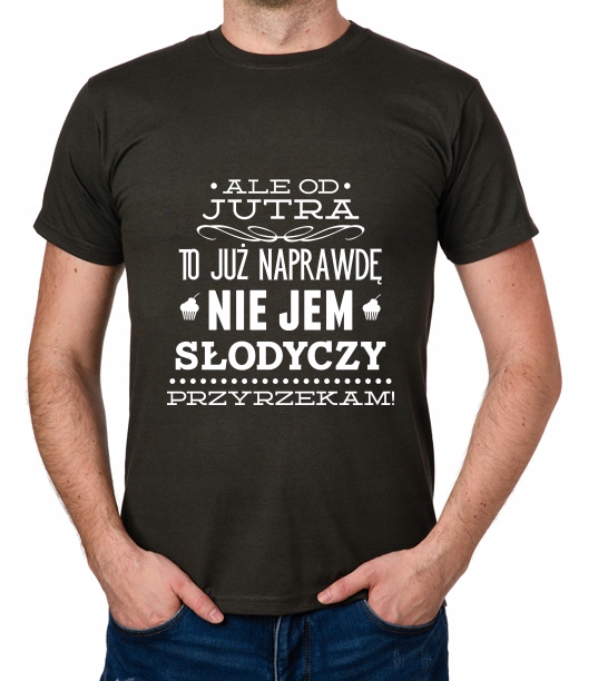 

koszulka Od Jutra Nie Jem Słodyczy prezent
