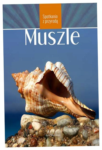 Muszle. Spotkania z przyrodą. Wąsowski Rafał-Zdjęcie-0