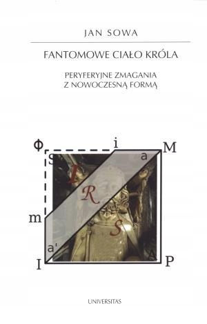 

Fantomowe ciało króla. Peryferyjne zmagania...