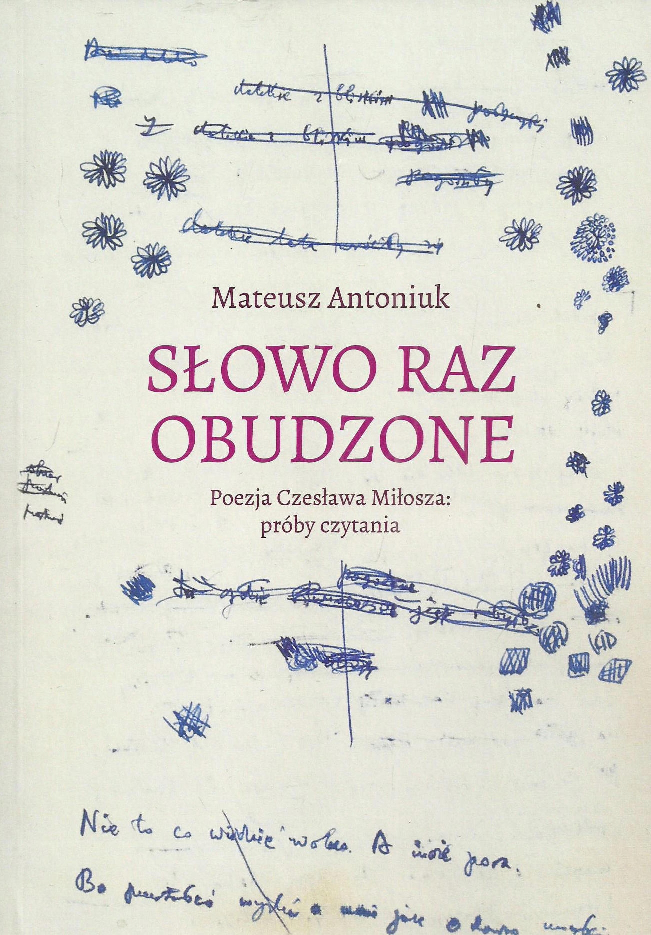 Słowo raz obudzone Poezja Czesława Miłosza próby
