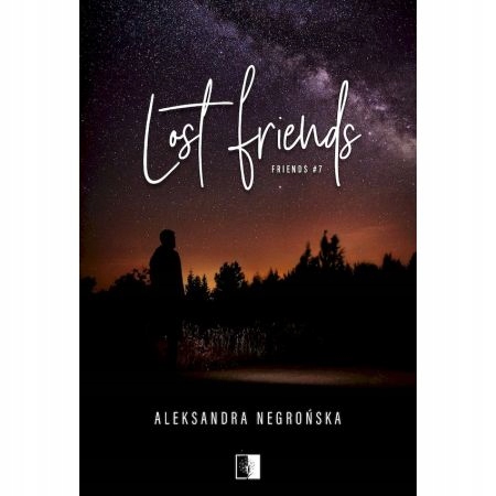 Lost Friends Aleksandra Negrońska Tom 7