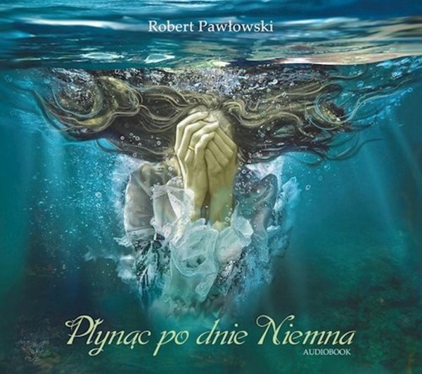 

Płynąc po dnie Niemna Audiobook CD Audio