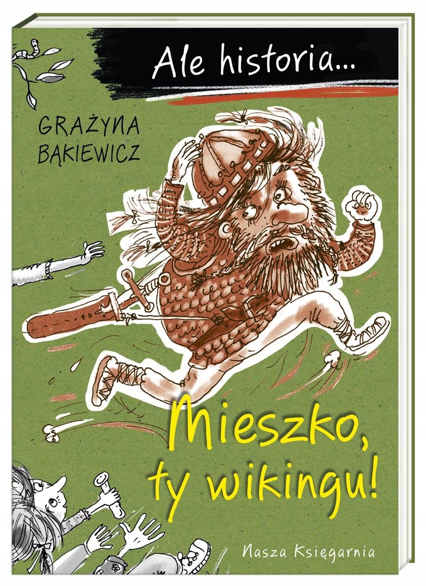 

Ale Historia Mieszko Ty Wikingu Grażyna Bąkiewicz