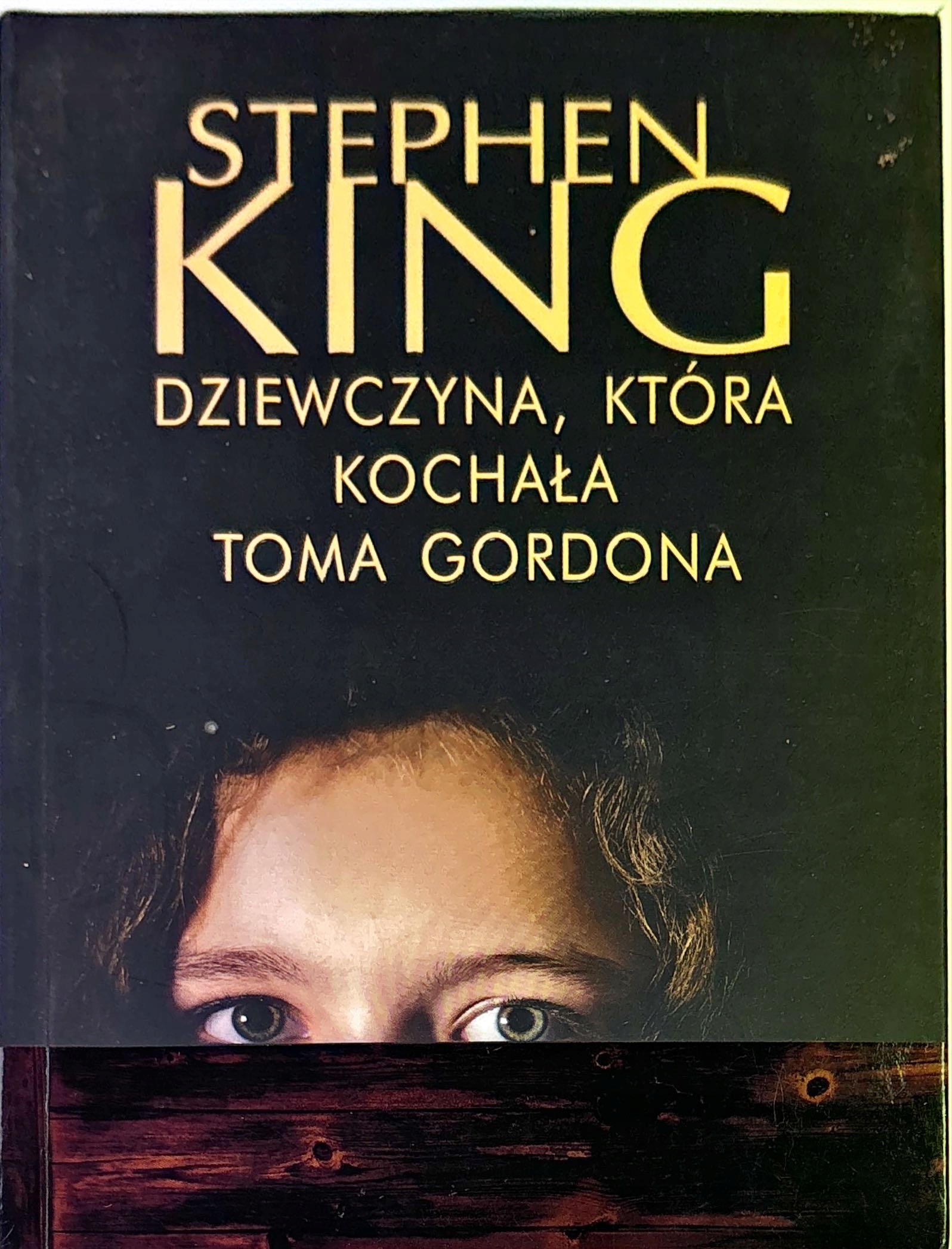 STEPHEN KING DZIEWCZYNA KTÓRA KOCHAŁA TOMA GORDONA