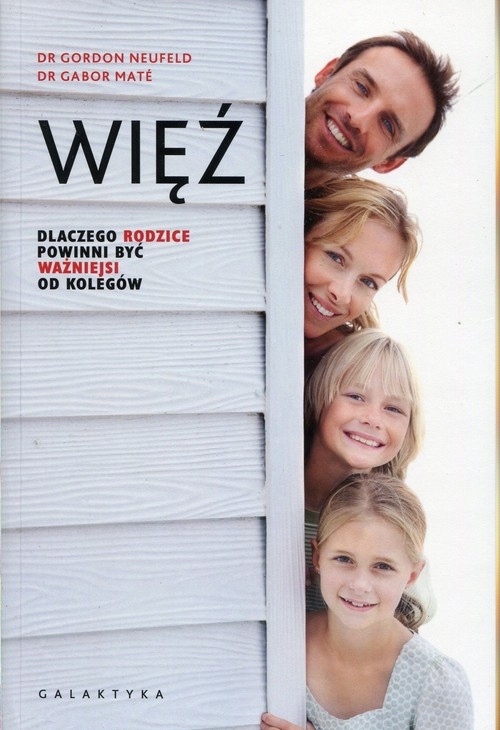 

Gordon Neufeld Gabor Mate Więź