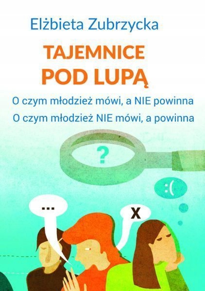 Tajemnice pod lupą o czym młodzież mówi a...