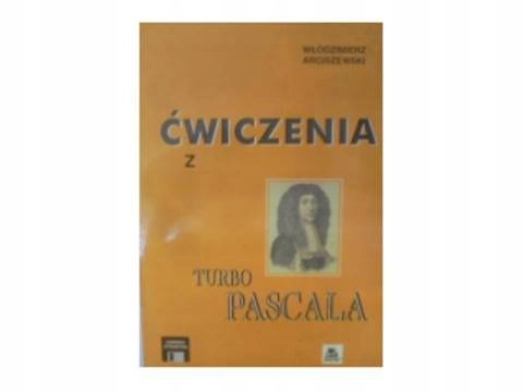 Ćwiczenia z Turbo Pascala - Arciszewski
