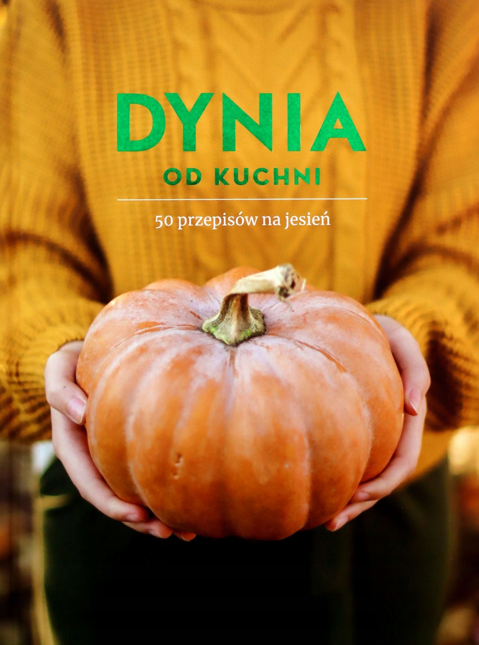DYNIA OD KUCHNI. 50 PRZEPISÓW NA JESIEŃ [KSIĄŻKA]