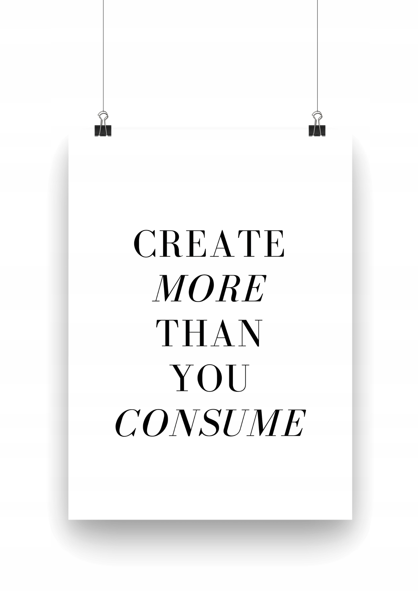 PLAKAT POSTER A3 CREATE MORE THAN YOU CONSUME
