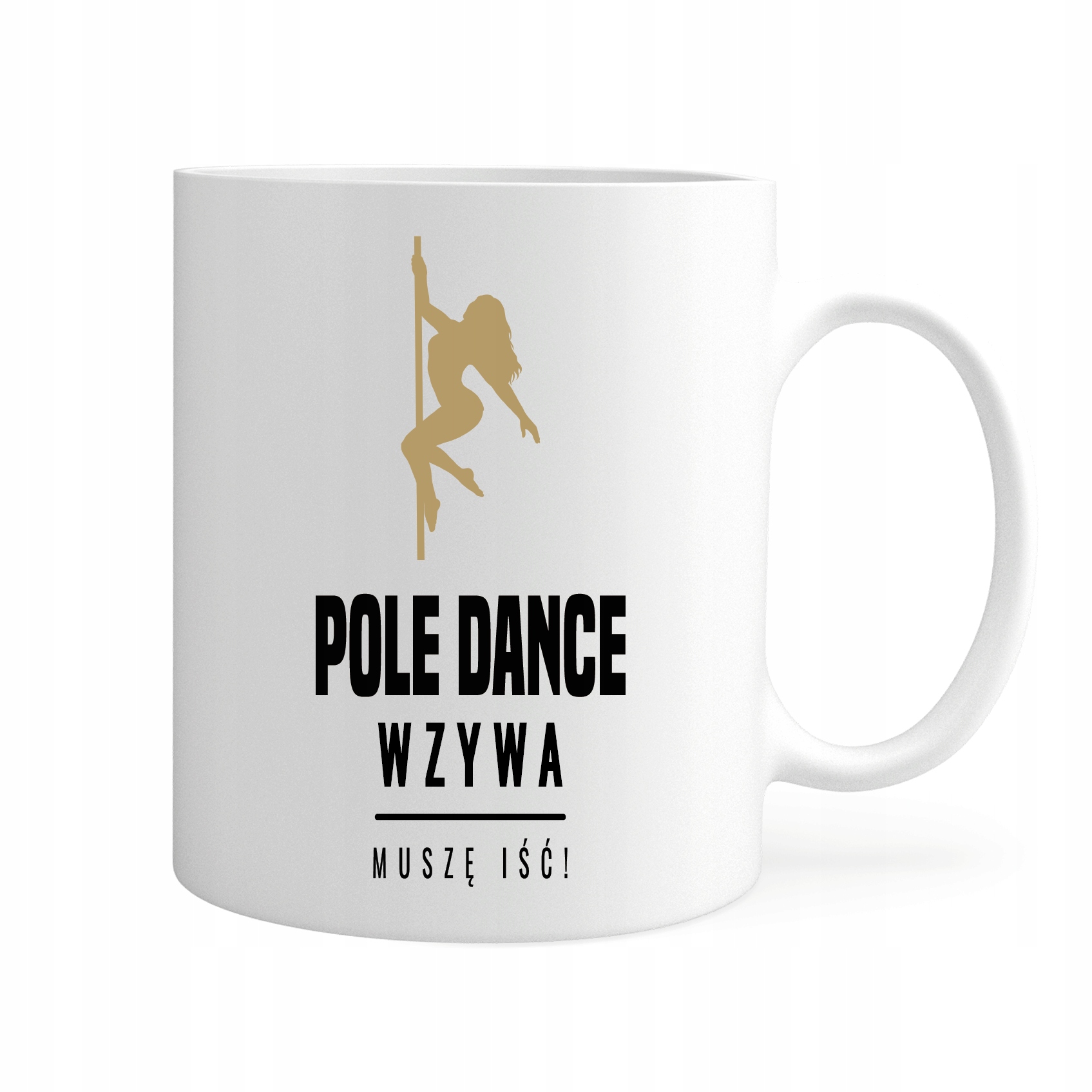 

Kubek Pole Dance Wzywa Muszę Iść Hobby