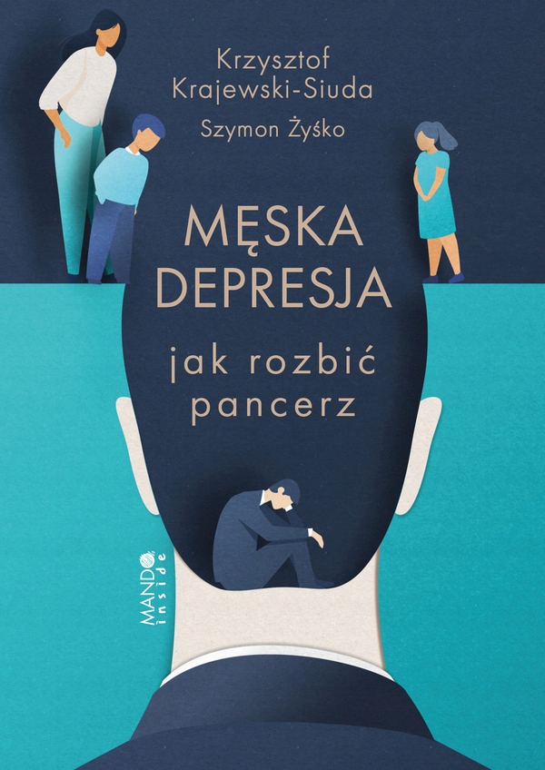 

Męska depresja Jak rozbić pancerz