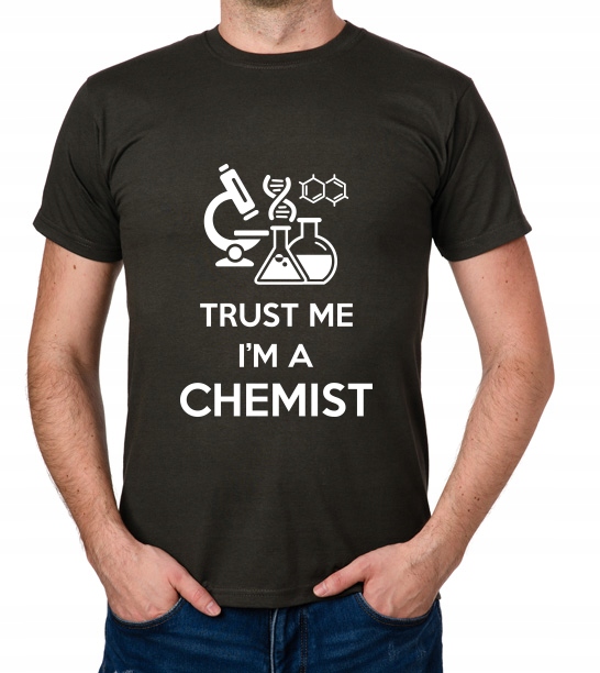 

koszulka Trust Me I'M A Chemist prezent