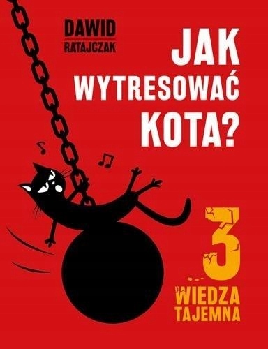Jak Wytresować Kota 3 Wiedza tajemna Ratajczak//