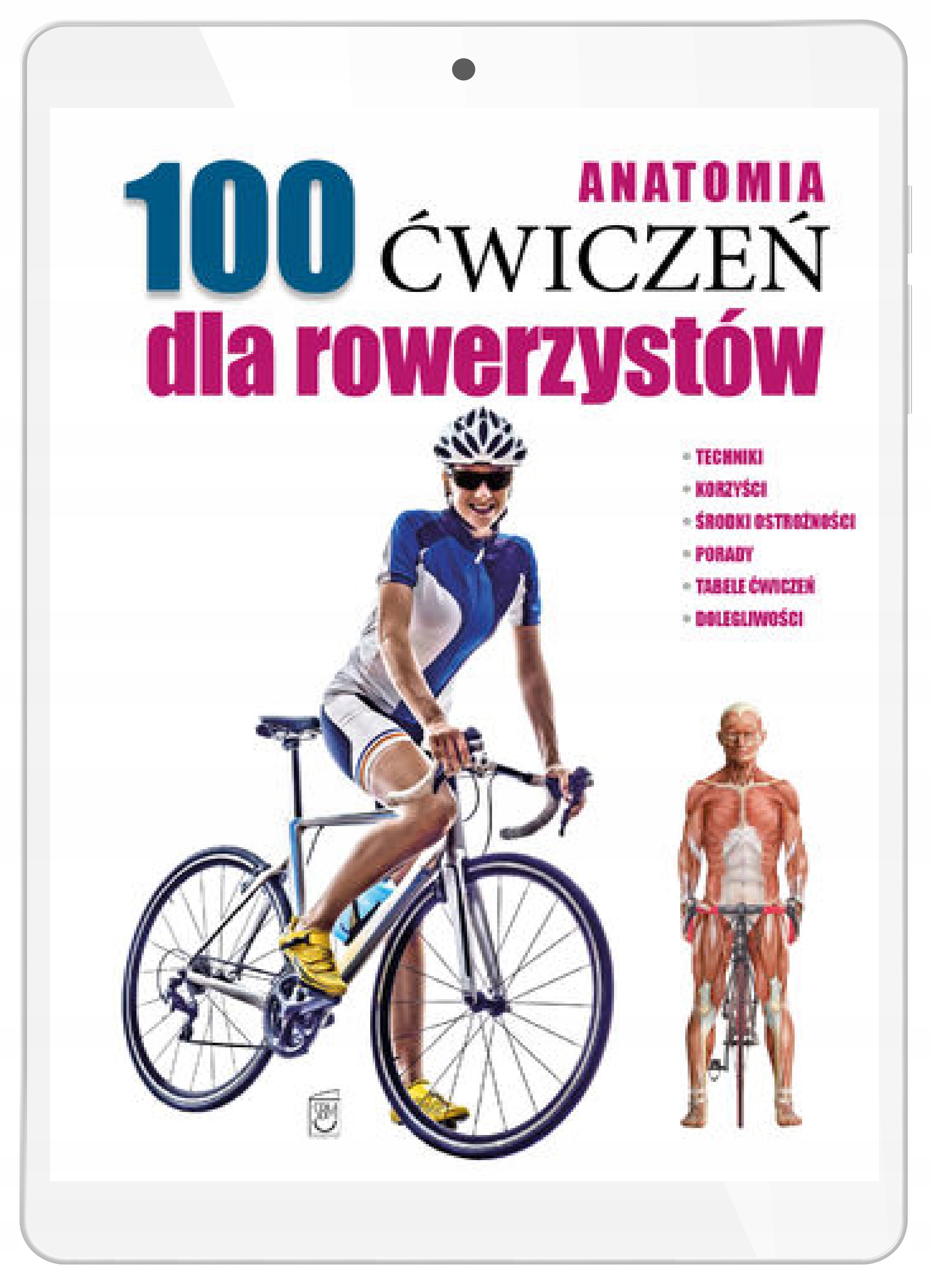 Anatomia. 100 ćwiczeń dla rowerzystów
