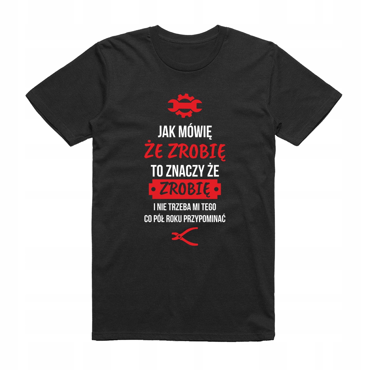 

M - Koszulka T-shirt Jak Mówię Że Zrobię To Taty