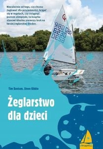 ŻEGLARSTWO DLA DZIECI - Tim Davison, Steve Kibble [KSIĄŻKA]