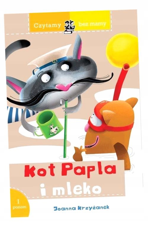 CZYTAMY BEZ MAMY. KOT PAPLA I MLEKO JOANNA KRZYŻANEK