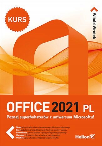 OFFICE 2021 PL. KURS - Witold Wrotek [KSIĄŻKA]