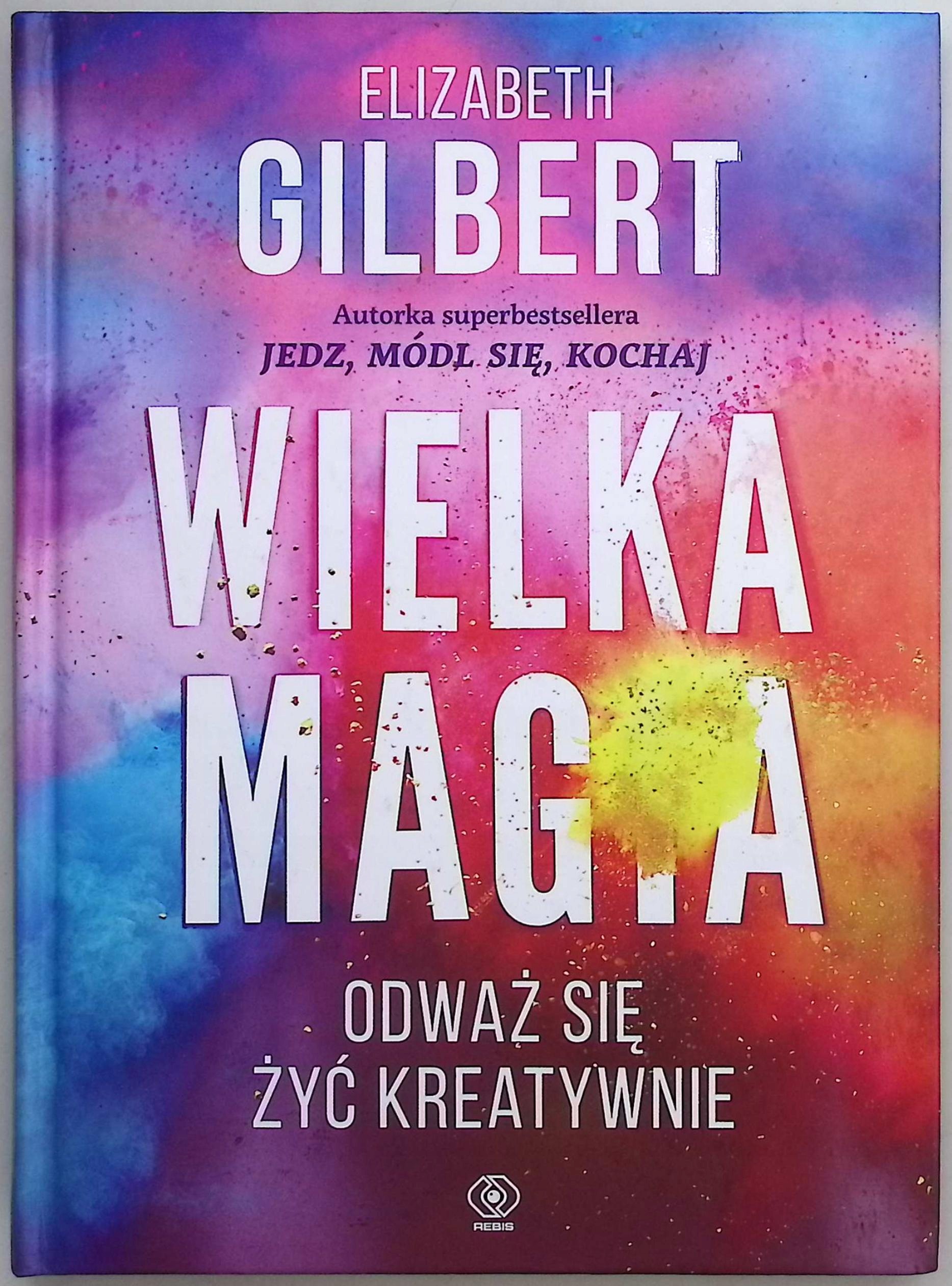 Wielka Magia Elizabeth Gilbert
