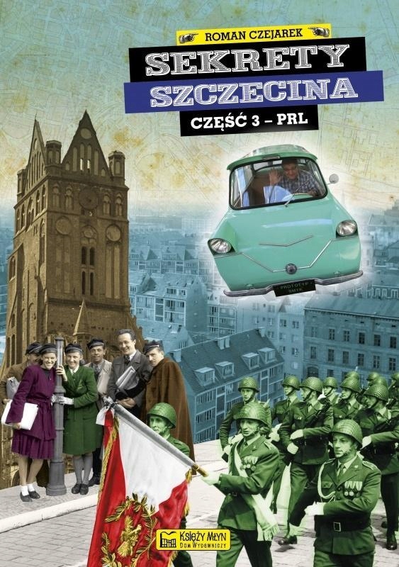 Sekrety Szczecina Cz. 3 Prl, Roman Czejarek