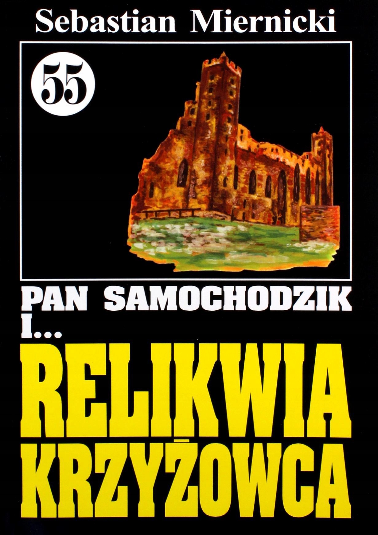 Pan Samochodzik I... Tom: 55 Relikwia Krzyżowca [k