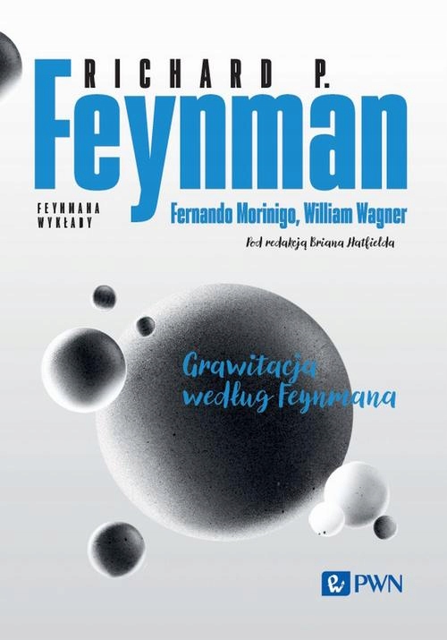 FEYNMANA WYKŁADY GRAWITACJA WEDŁUG FEYNMANA RICHARD P. FEYNMAN EBOOK