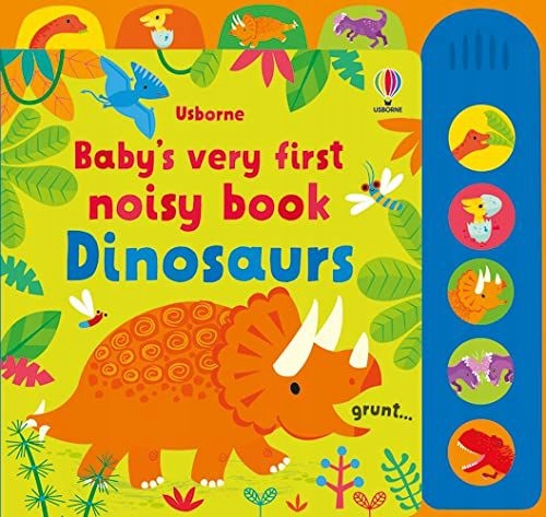 BABY'S VERY FIRST NOISY BOOK DINOSAURS (BABY'S VERY FIRST NOISY BOOK, 1) -