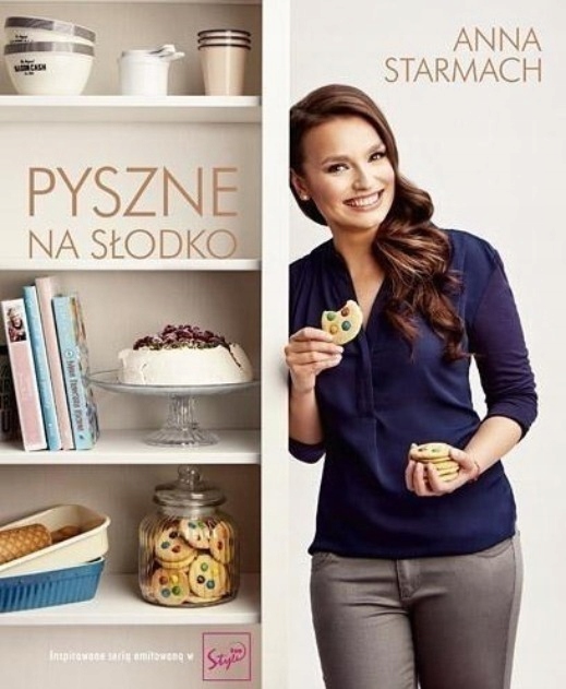 Anna Starmach - Pyszne na słodko