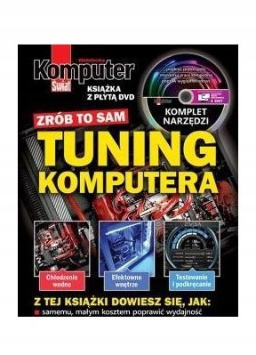 KOMPUTER ŚWIAT TUNING KOMPUTERA [KSIĄŻKA]