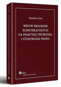 Wpływ procesów komunikacyjnych na praktykę tworzen