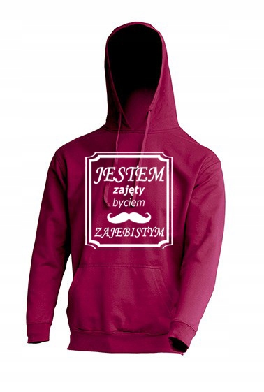 

Bluza Jestem zajęty zajebisty dzień chłopaka taty