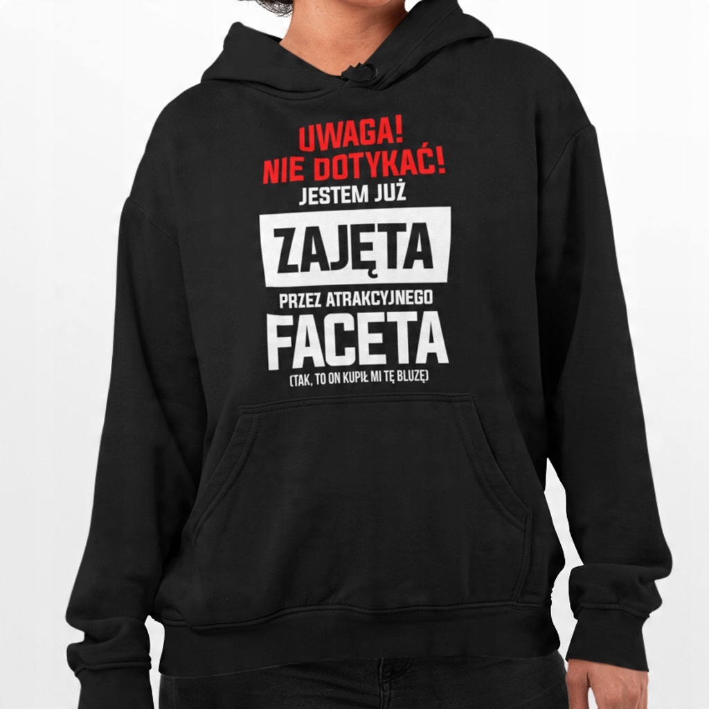 

Bluza z zabawnym nadrukiem dla zajętej dziewczyny