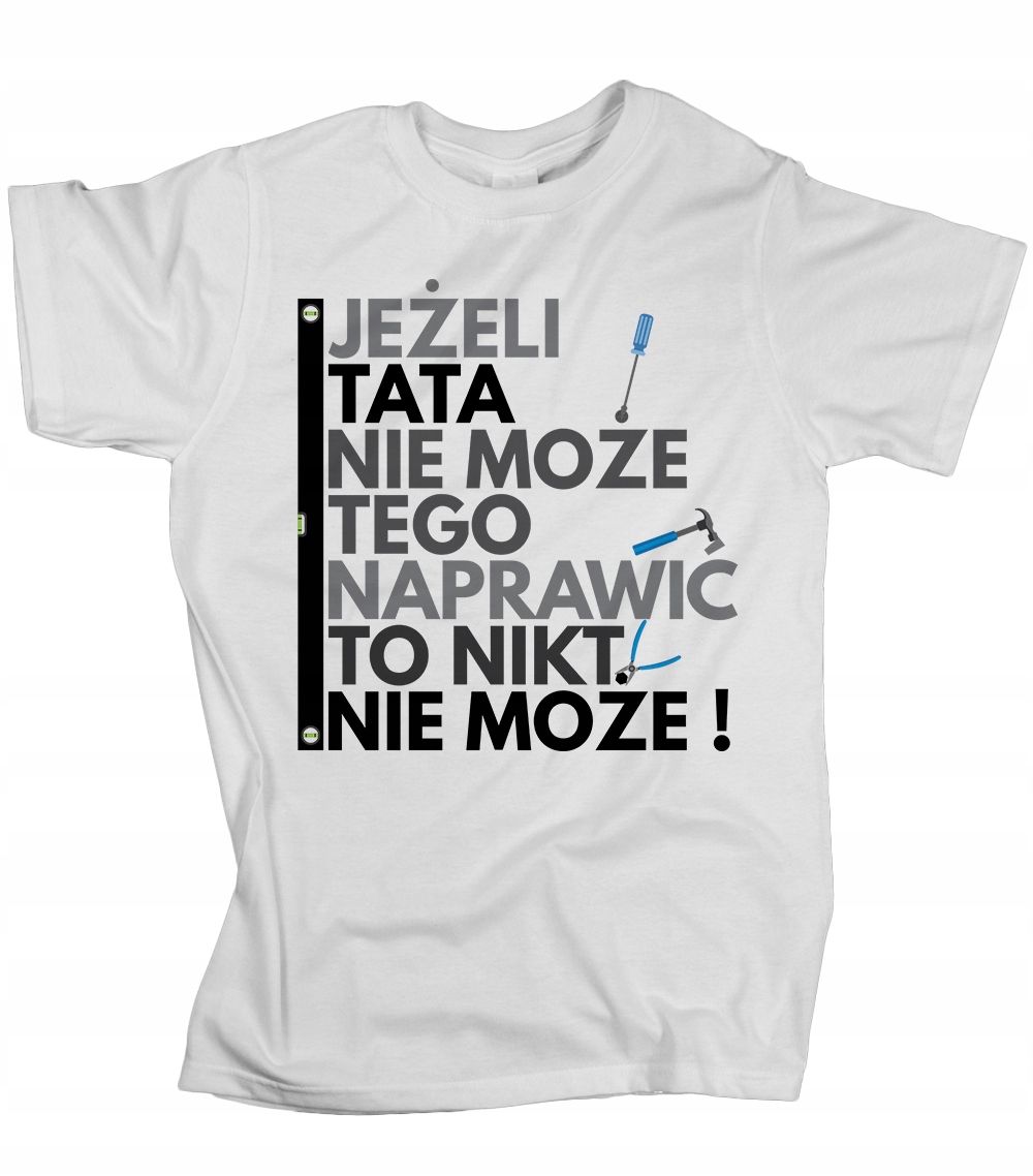 

Koszulka Wl Jeżeli tata nie może tego naprawić XXL