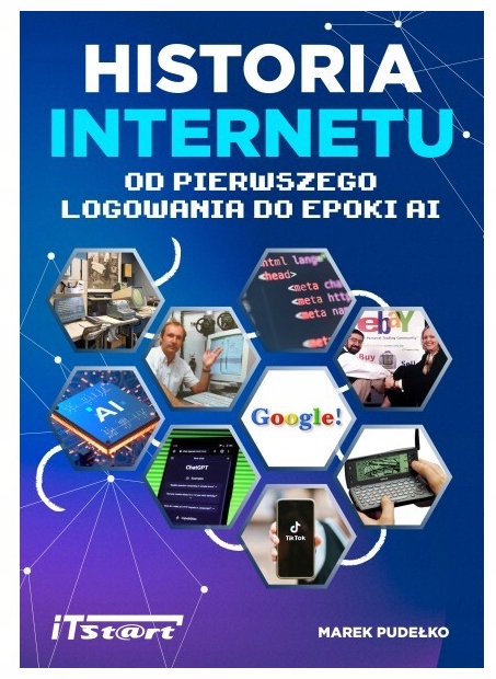 Historia Internetu: Od pierwszego logowania do Ai Marek Pudełko