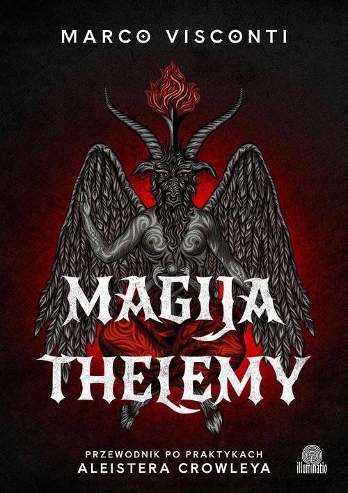 Magija thelemy. Przewodnik po praktykach Aleistera Crowleya Marco Visconti